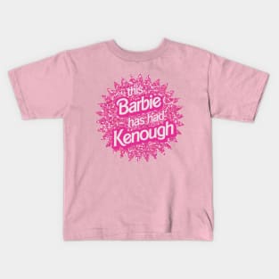 I've Had Kenough Kids T-Shirt